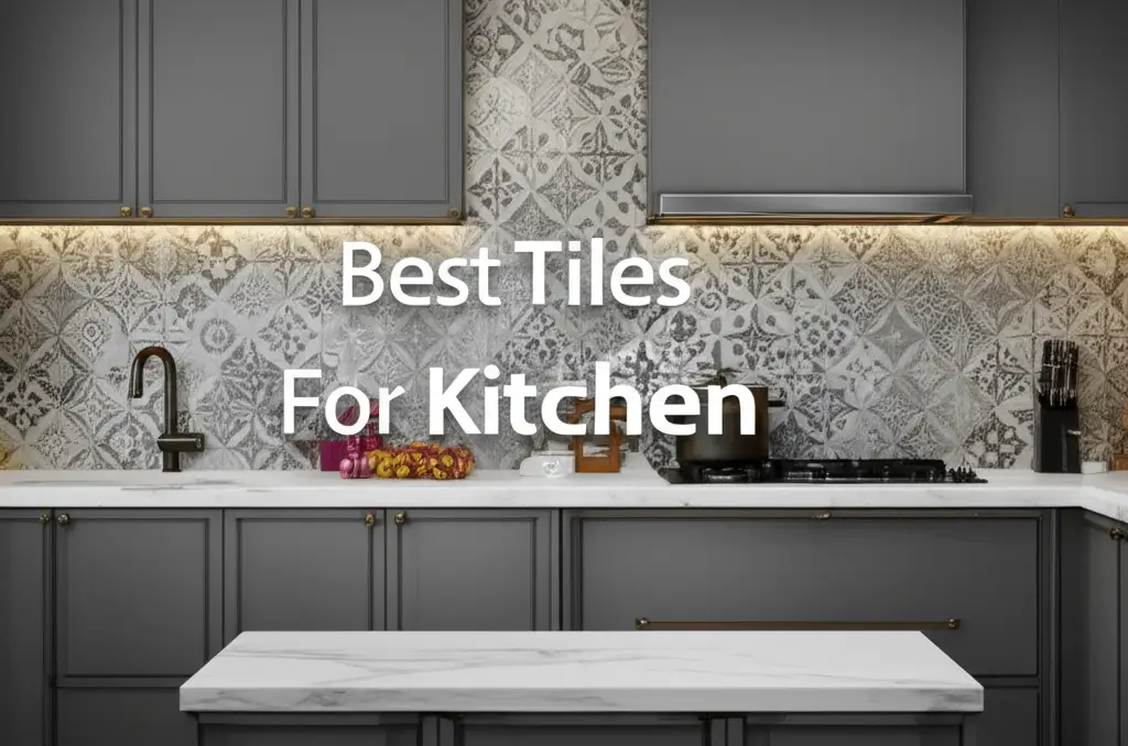 10 Best Tiles For Kitchen for a Stunning Makeover