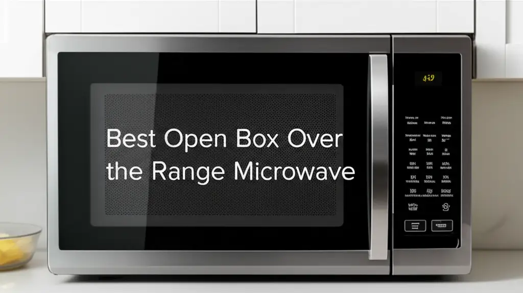 10 Best Open Box Over The Range Microwaves 2026
