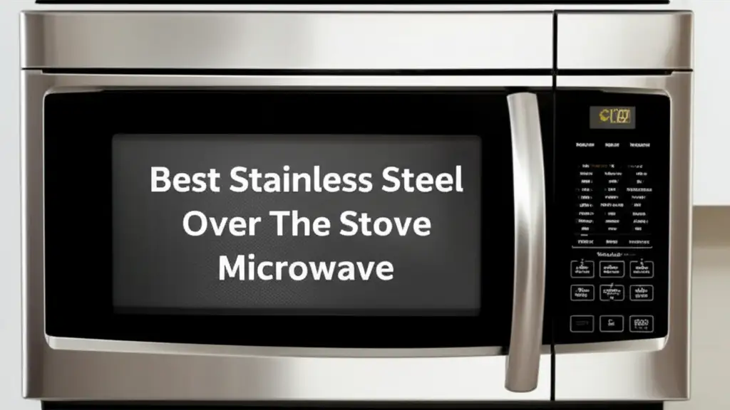 7 Best Stainless Steel Over The Stove Microwave for 2026