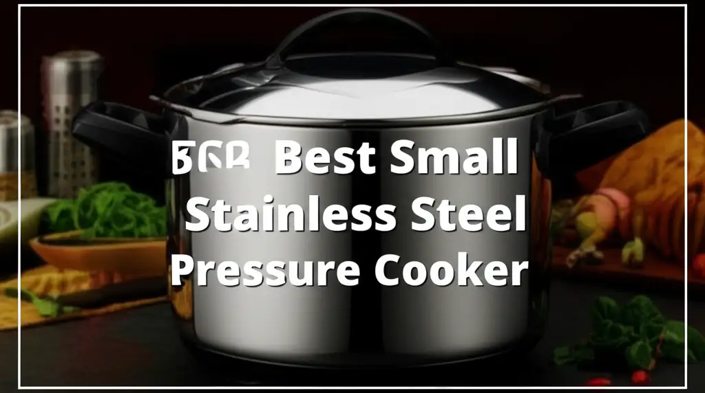 7 Best Small Stainless Steel Pressure Cookers for 2026