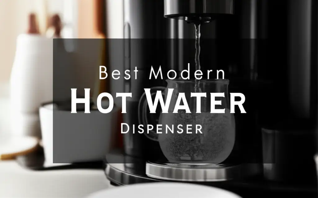 7 Best Modern Hot Water Dispensers for 2026