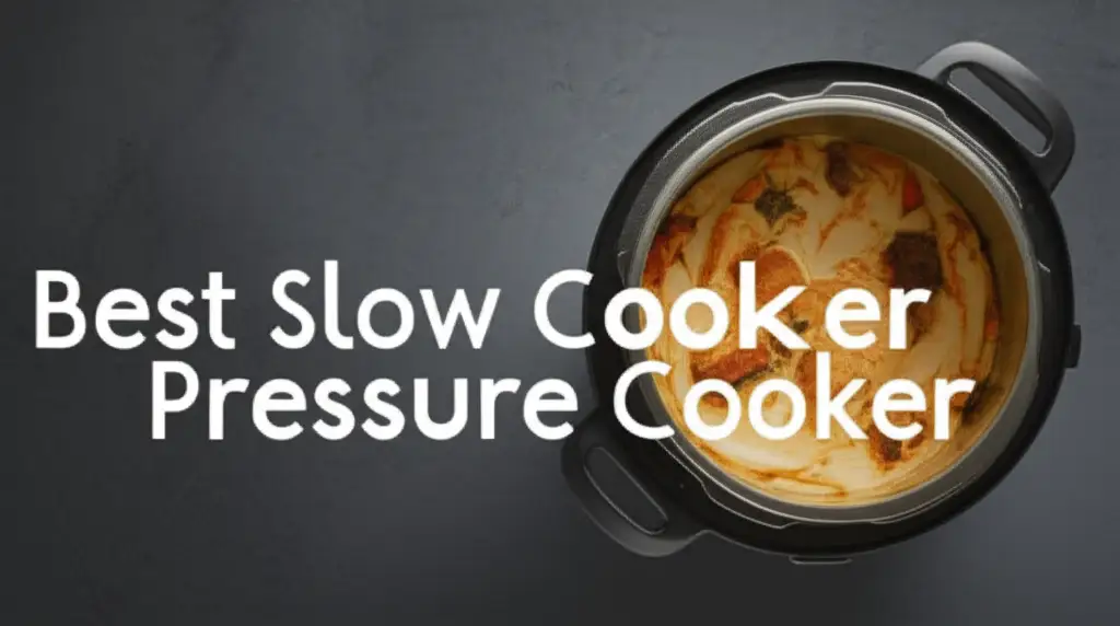 8 Best Slow Cooker Pressure Cookers 2026