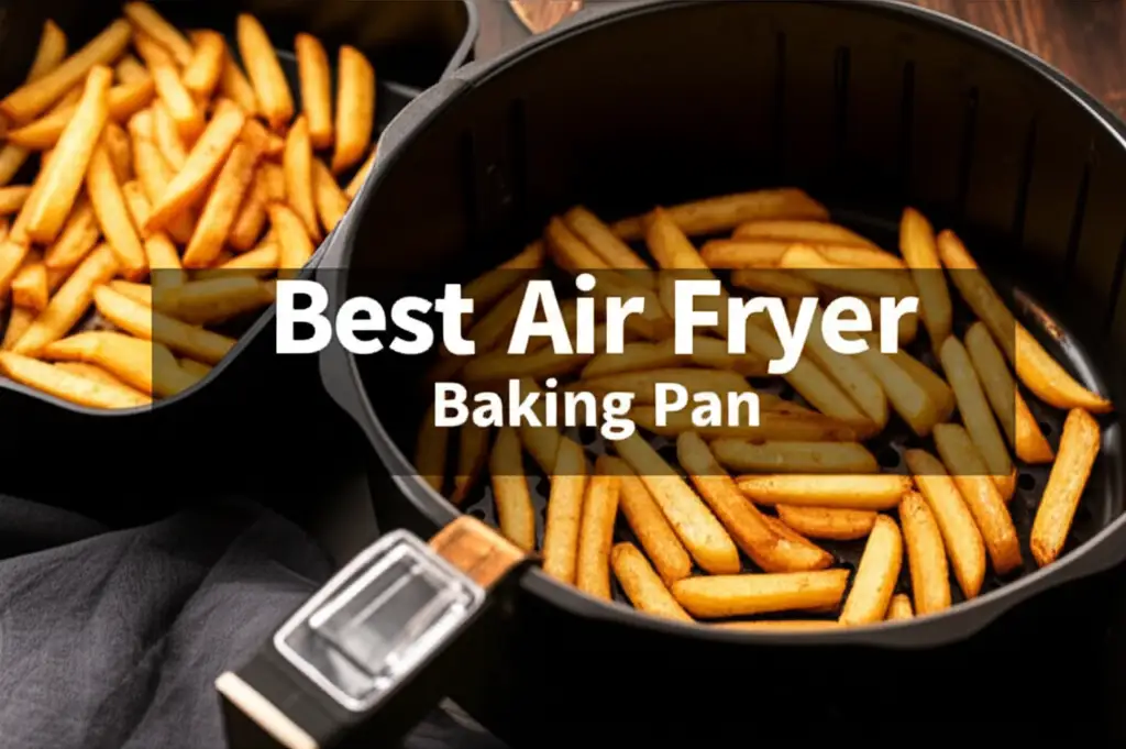 8 Best Air Fryer Baking Pans 2026