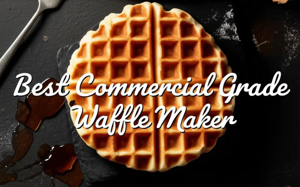 Struggling to find a durable waffle iron? We tested top models to help you find the best commercial grade waffle maker for perfect crispy breakfasts.