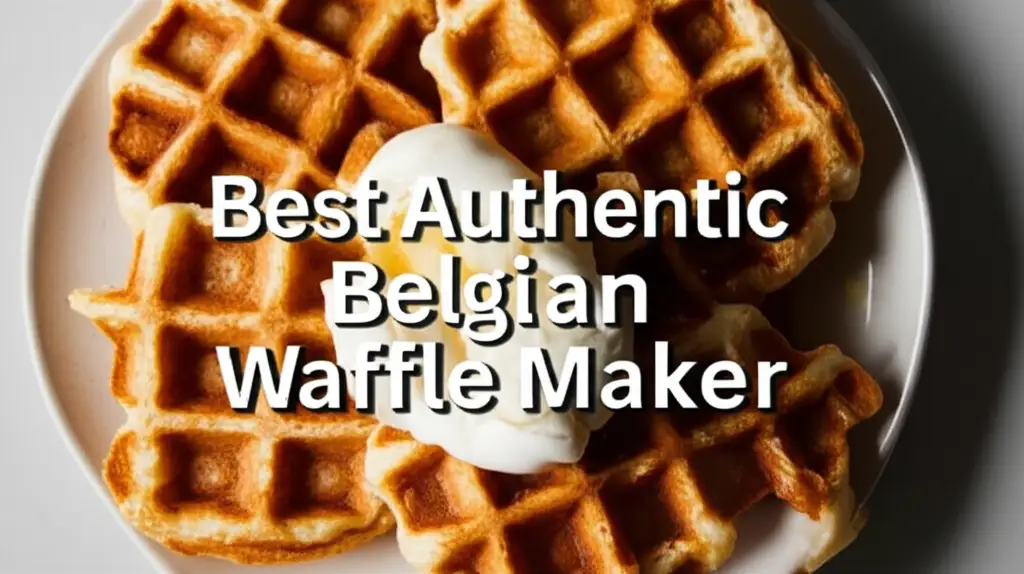7 Best Authentic Belgian Waffle Maker of 2026