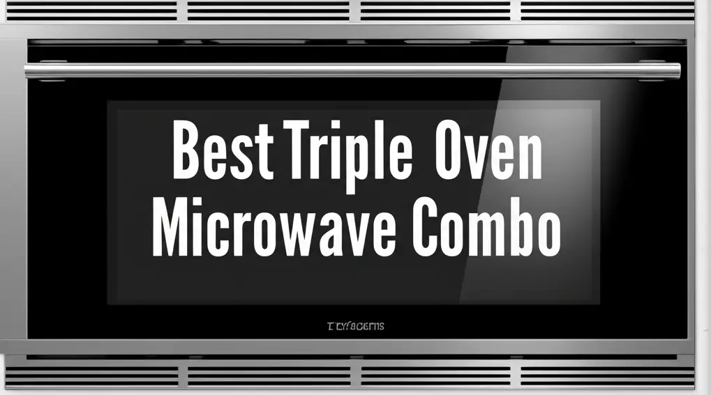10 Best Triple Oven Microwave Combo Units for 2026