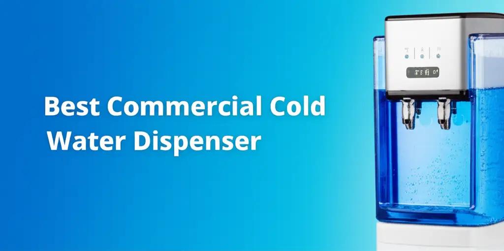 9 Best Commercial Cold Water Dispensers for 2026