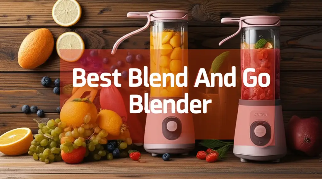 Best Blend And Go Blender
