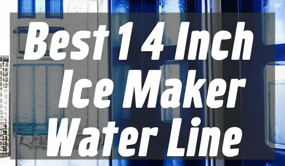 7 Best 1 4 Inch Ice Maker Water Line 2026