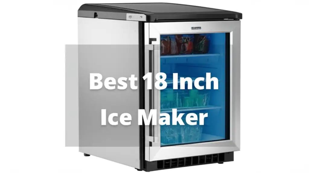 10 Best 18 Inch Ice Maker 2026 Reviewed