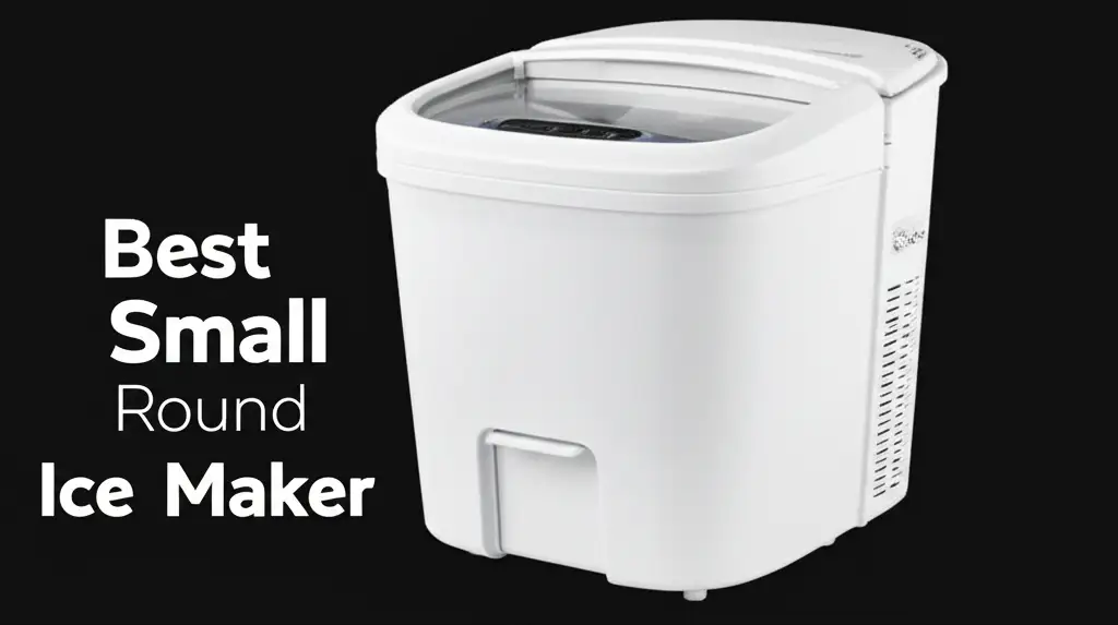 Best Small Round Ice Maker