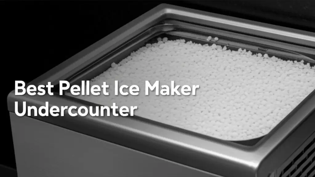 10 Best Pellet Ice Maker Undercounter for 2026