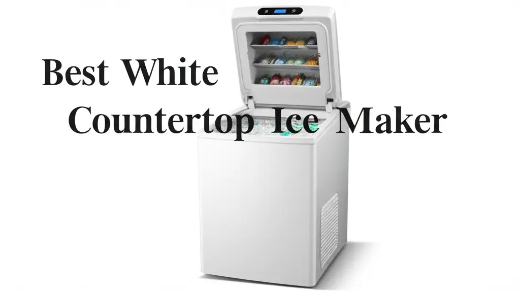 8 Best White Countertop Ice Makers of 2026