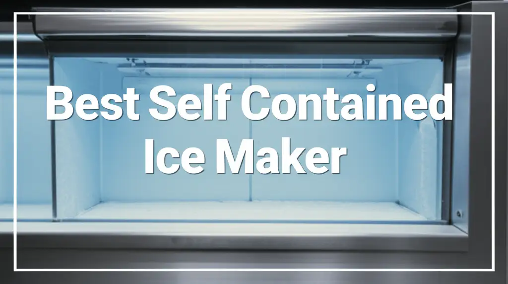 8 Best Self Contained Ice Makers of 2026 Reviewed