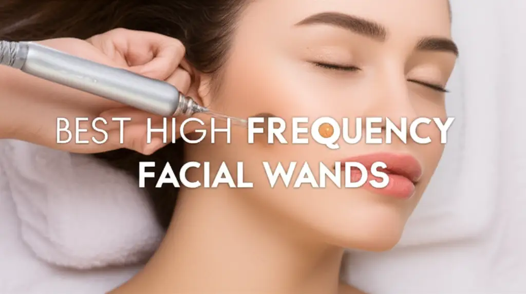 10 Best High Frequency Facial Wands of 2026