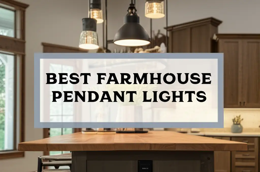 10 Best Farmhouse Pendant Lights of 2026