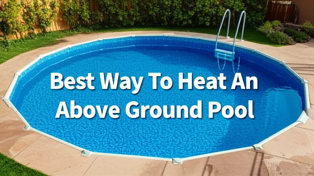 Best Way To Heat An Above Ground Pool