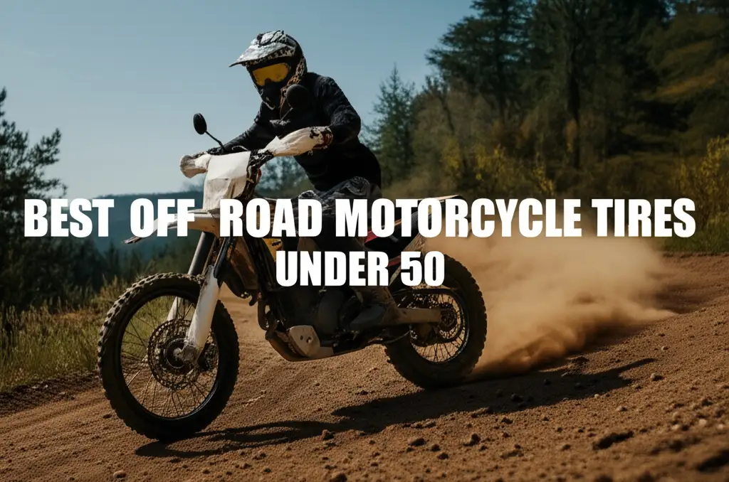 Best Off Road Motorcycle Tires Under 50