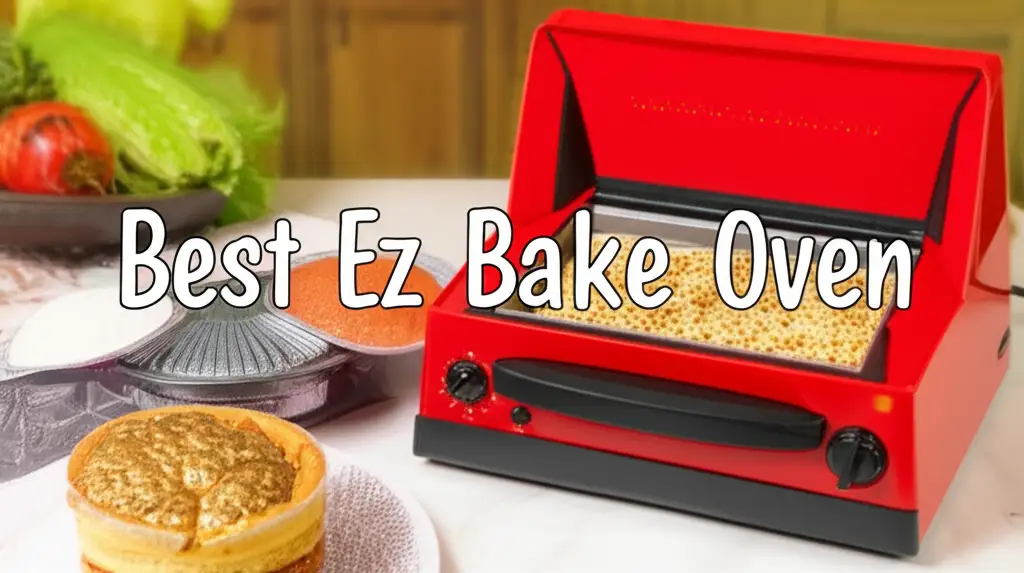 Best Ez Bake Oven