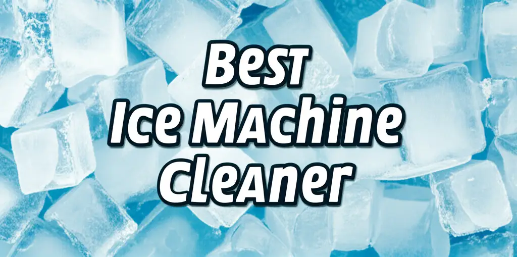 10 Best Ice Machine Cleaner of 2026