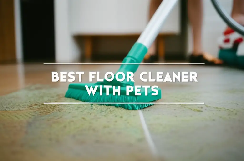 8 Best Floor Cleaners With Pets for 2026