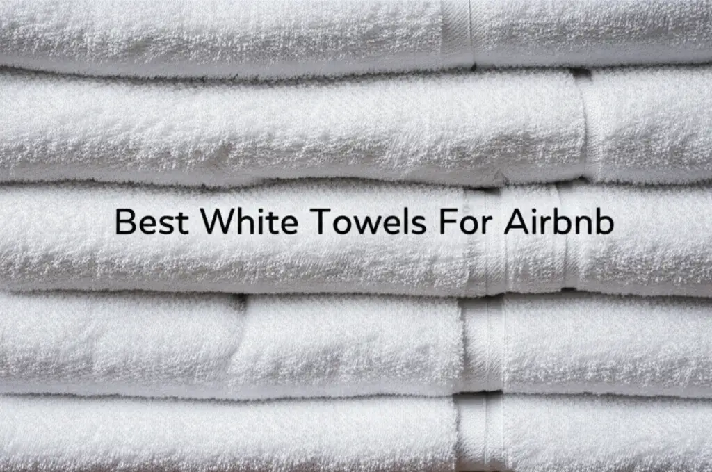 Best White Towels For Airbnb