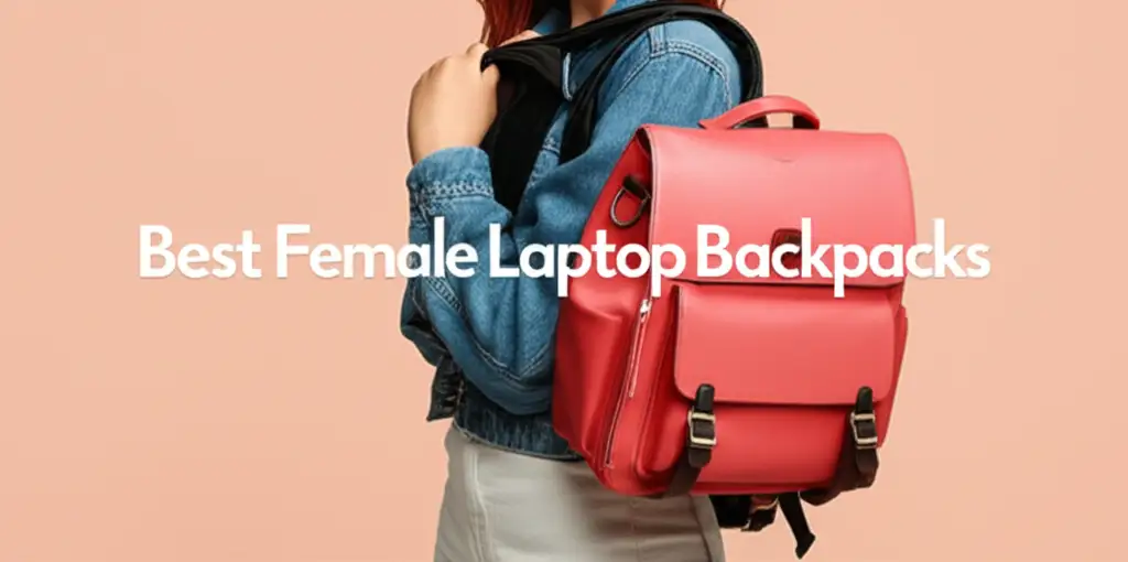 7 Best Female Laptop Backpacks 2026 for Style and Function