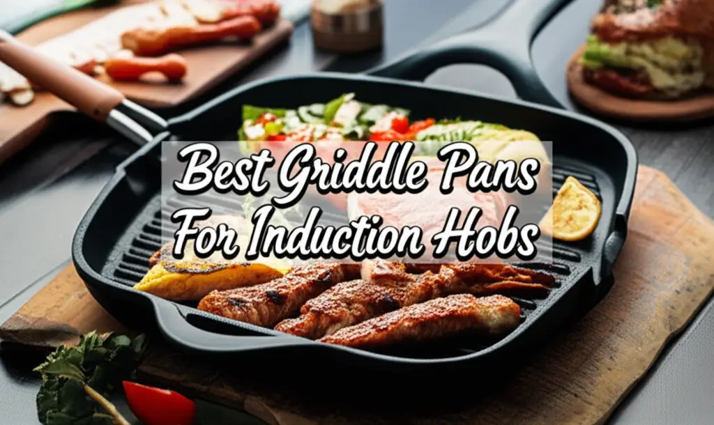 10 Best Griddle Pans For Induction Hobs 2026