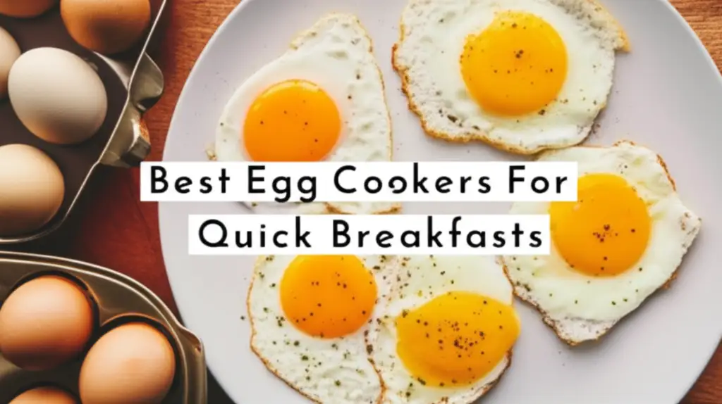 Best Egg Cookers For Quick Breakfasts