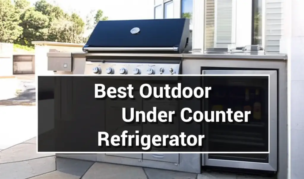 10 Best Outdoor Under Counter Refrigerator of 2026