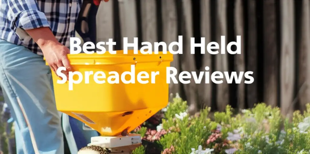 Best Hand Held Spreader Reviews