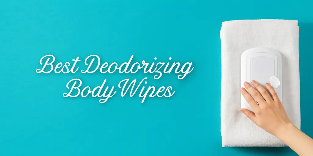 10 Best Deodorizing Body Wipes for 2026
