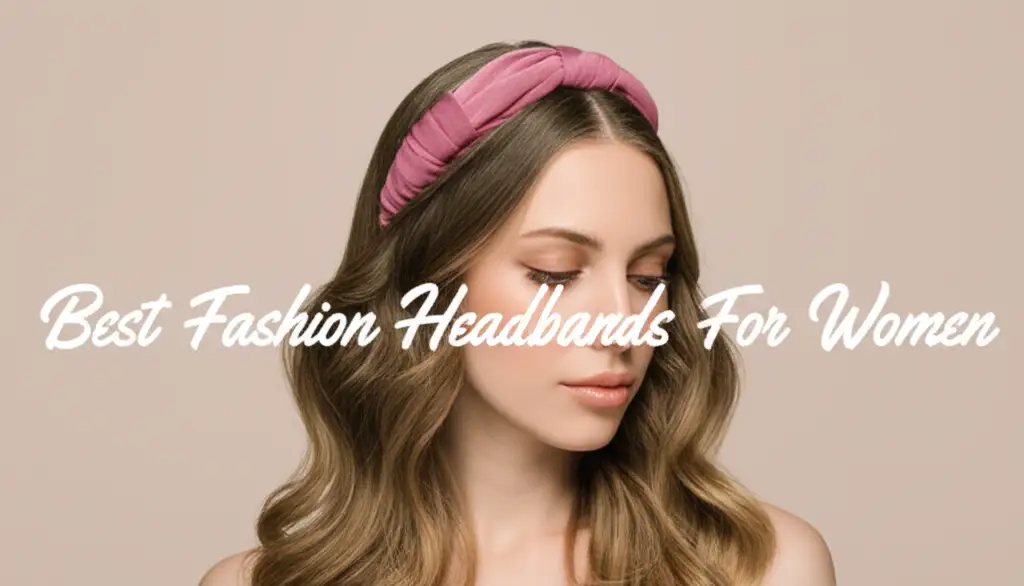 Best Fashion Headbands For Women