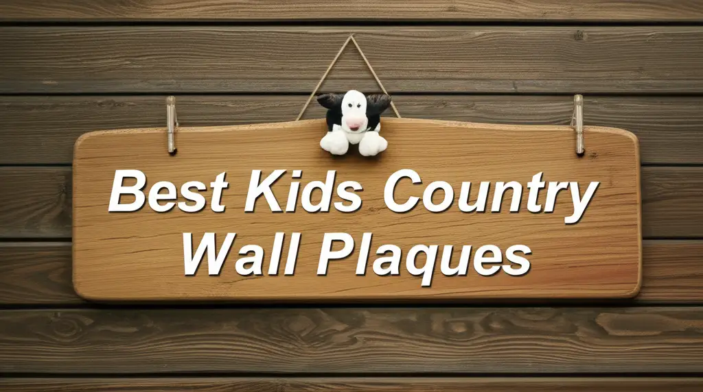 10 Best Kids Country Wall Plaques for 2026