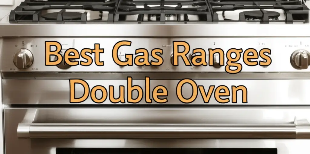 Best Gas Ranges Double Oven