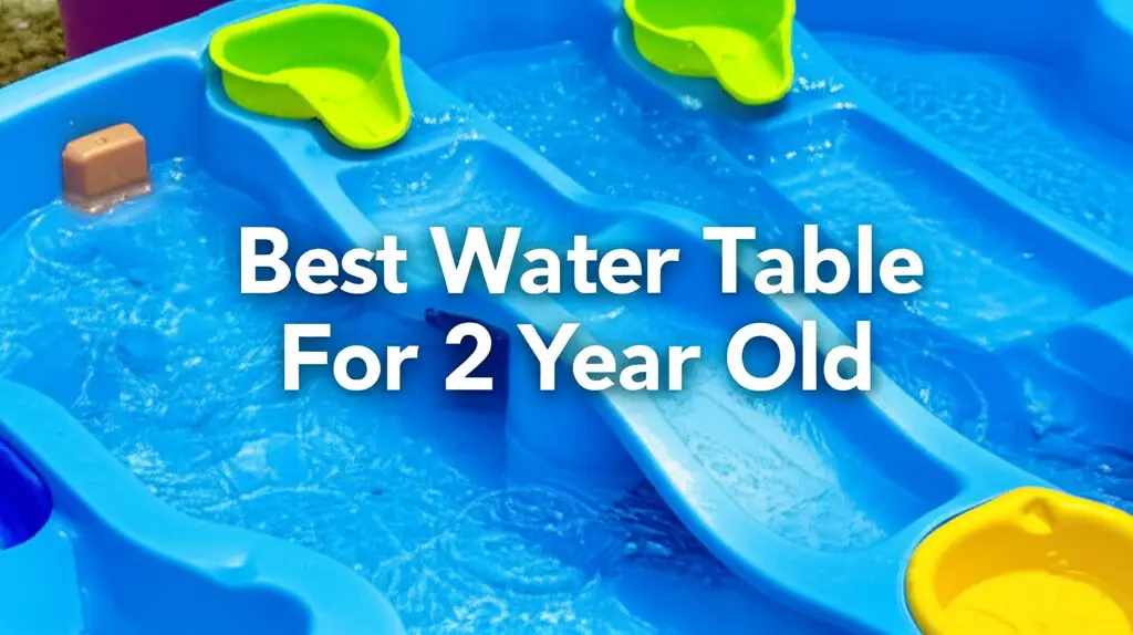 10 Best Water Table For 2 Year Old 2026