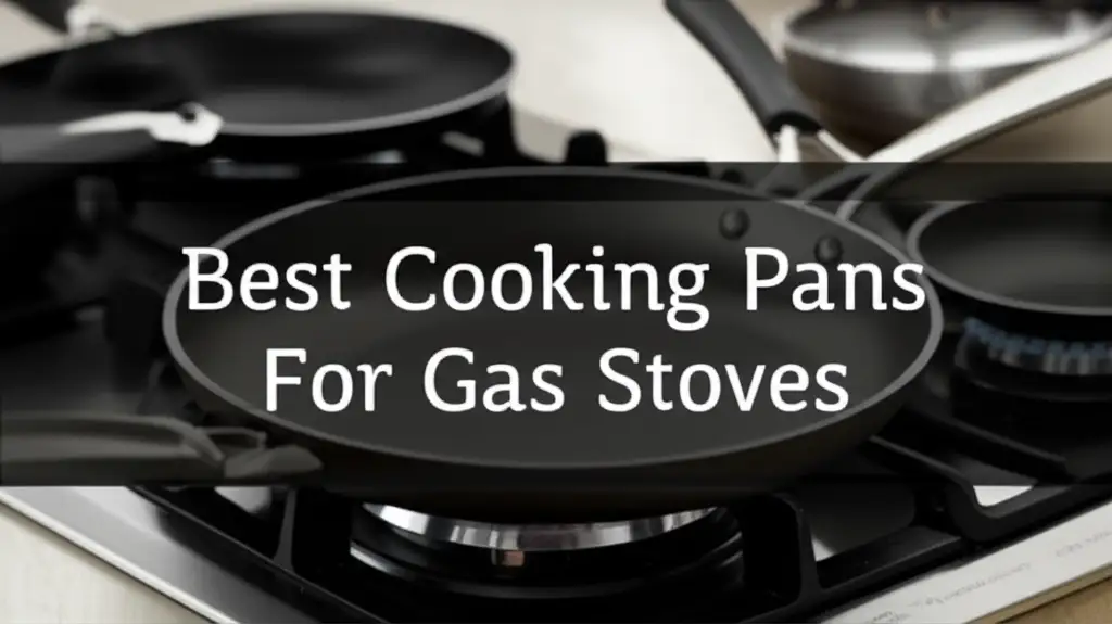 9 Best Cooking Pans For Gas Stoves 2026