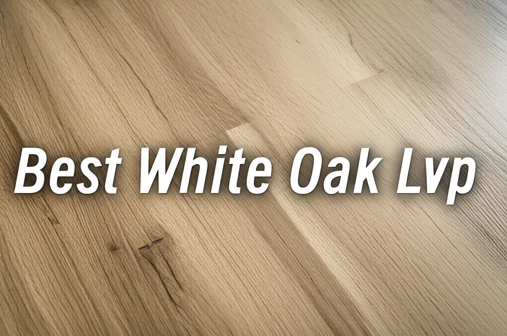 10 Best White Oak Lvp Accessories for 2026