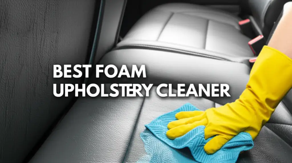 10 Best Foam Upholstery Cleaner of 2026
