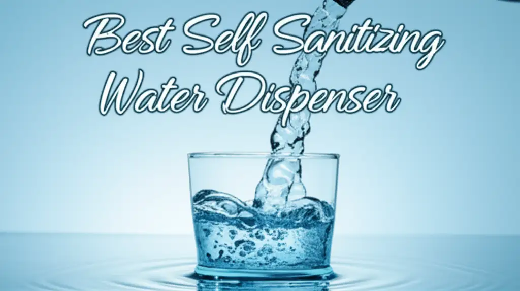 10 Best Self Sanitizing Water Dispensers for 2026