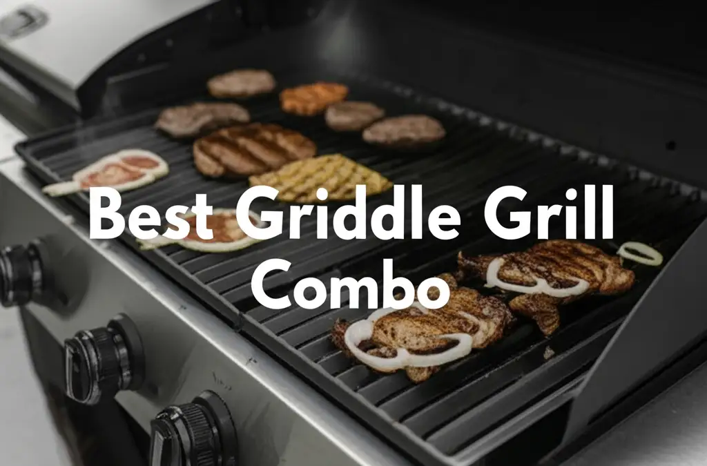 10 Best Griddle Grill Combo for Outdoor Cooking