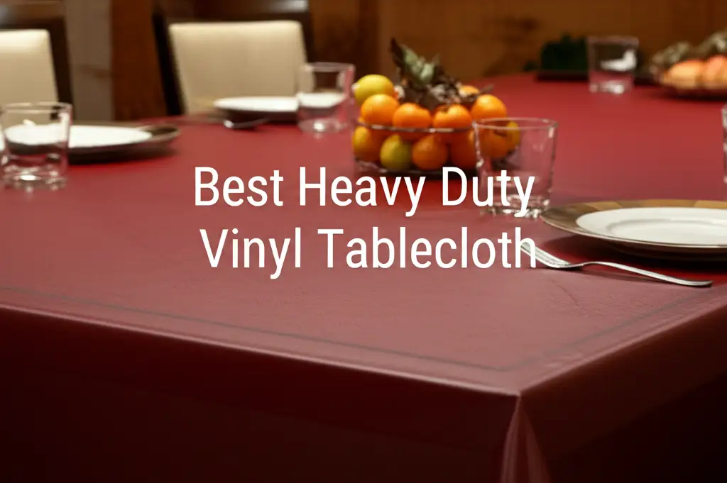 10 Best Heavy Duty Vinyl Tablecloths for 2026