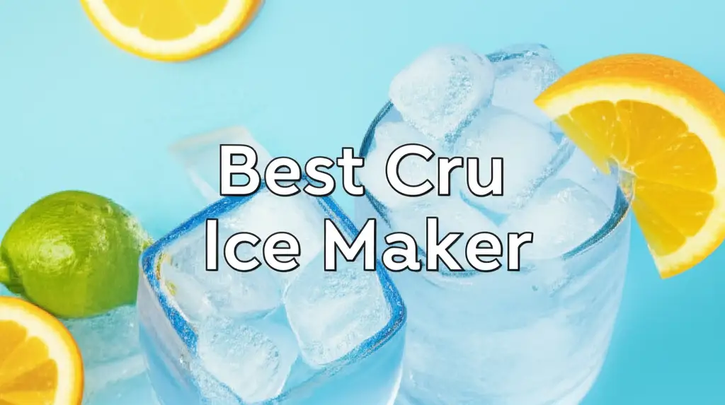 8 Best Cru Ice Maker Models of 2026