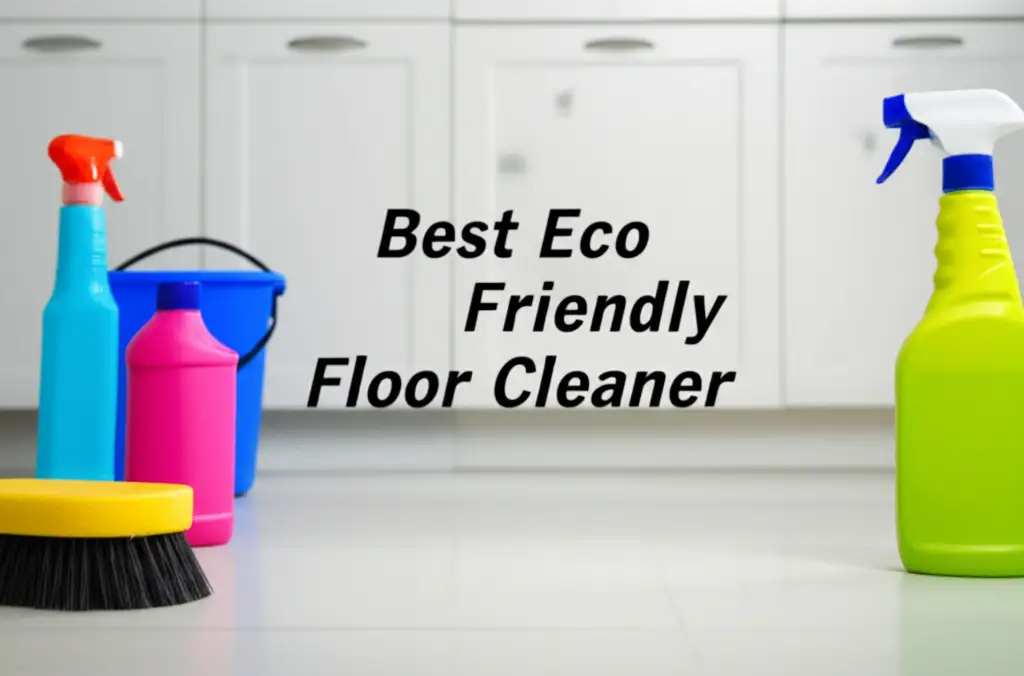 8 Best Eco Friendly Floor Cleaner Options for 2026