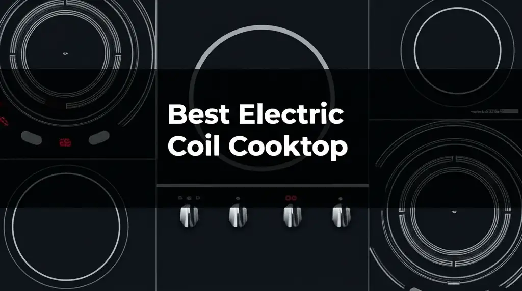 10 Best Electric Coil Cooktop for 2026