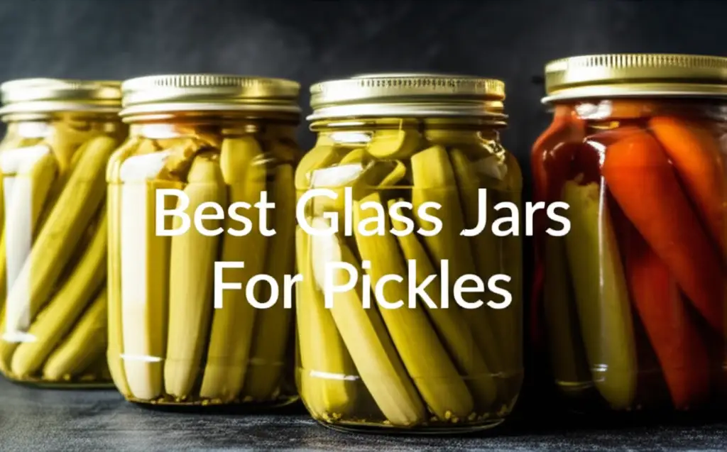Best Glass Jars For Pickles