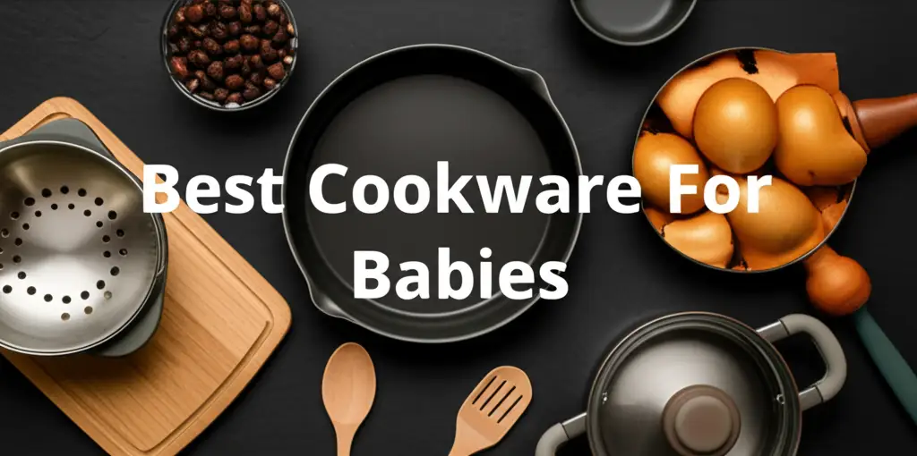 10 Best Cookware For Babies of 2026