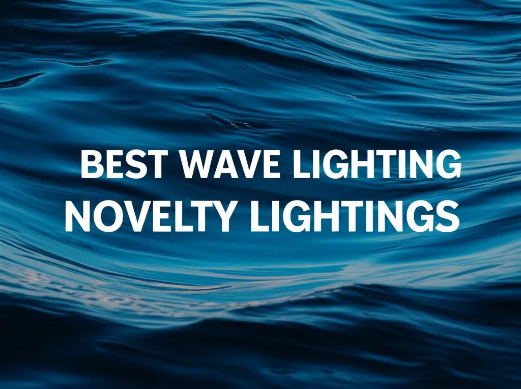 10 Best Wave Lighting Novelty Lightings for 2026