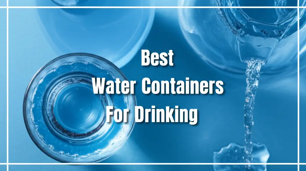 10 Best Water Containers For Drinking