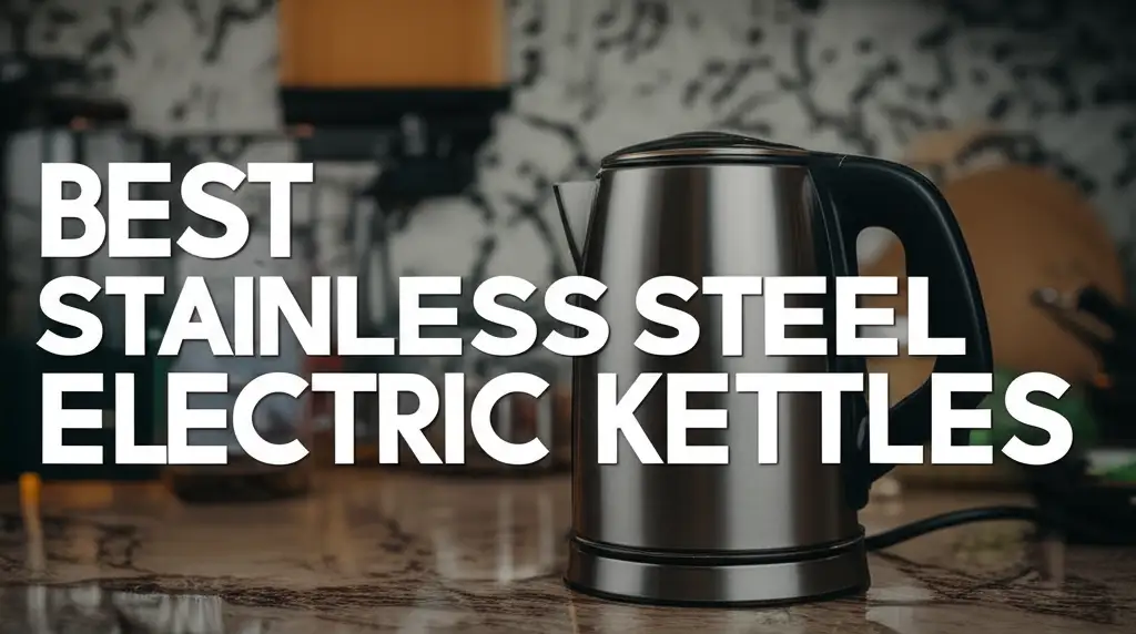 Tired of slow or plastic-tasting kettles? We tested dozens to find the best stainless steel electric kettles for pure taste and speed. Find your perfect match now.